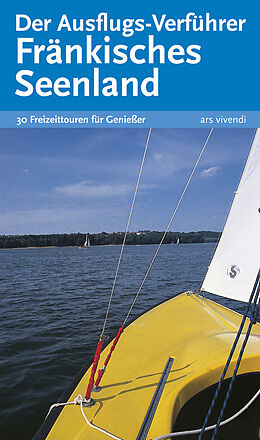 Kartonierter Einband Der Ausflugs-Verführer Fränkisches Seenland von Gisela Lipsky, Barbara Neukamm, Uwe Ritzer