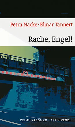 E-Book (epub) Rache, Engel! von Petra Nacke, Elmar Tannert
