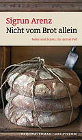 E-Book (epub) Nicht vom Brot allein von Sigrun Arenz