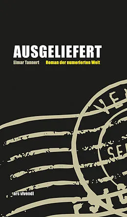 E-Book (epub) Ausgeliefert - Roman der numerischen Welt von Elmar Tannert
