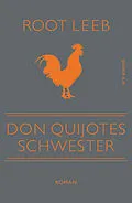 E-Book (epub) Don Quijotes Schwester von Root Leeb