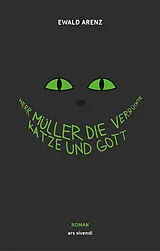 E-Book (epub) Herr Müller, die verrückte Katze und Gott von Ewald Arenz