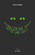 E-Book (epub) Herr Müller, die verrückte Katze und Gott von Ewald Arenz