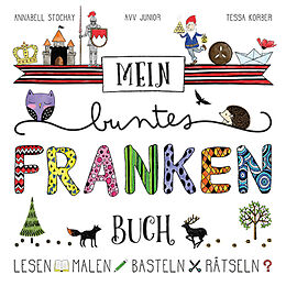 Fester Einband Mein buntes Franken-Buch von Annabell Stochay, Tessa Korber