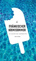 E-Book (epub) Fränkischer Krimisommer von Tommie Goerz, Elmar Tannert, Tessa Korber