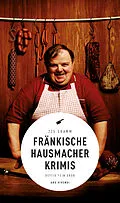 E-Book (epub) Fränkische Hausmacherkrimis von Dirk Kruse, Petra Nacke, Ewald Arenz