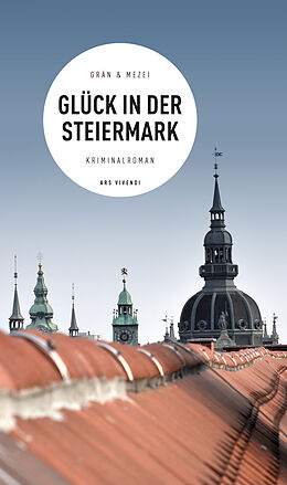 E-Book (epub) Glück in der Steiermark (eBook) von Christine Grän, Hannelore Mezei
