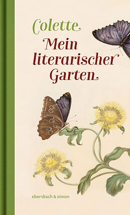 Fester Einband Mein literarischer Garten von Sidonie Gabrielle Colette