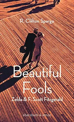 E-Book (epub) Beautiful Fools von R. Clifton Spargo