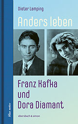 Fester Einband Anders leben - Franz Kafka und Dora Diamant von Dieter Lamping