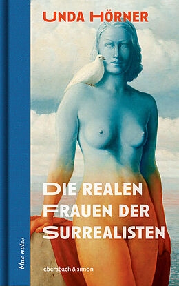 Fester Einband Die realen Frauen der Surrealisten von Unda Horner