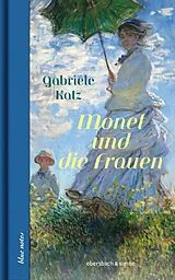 Fester Einband Monet und die Frauen von Gabriele Katz