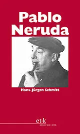 Kartonierter Einband Pablo Neruda von Hans-Jürgen Schmitt