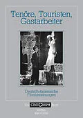 E-Book (pdf) Tenöre, Touristen, Gastarbeiter von Francesco Bono, Johannes Roschlau
