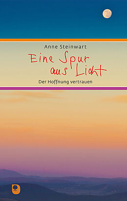 Fester Einband Eine Spur aus Licht von Anne Steinwart