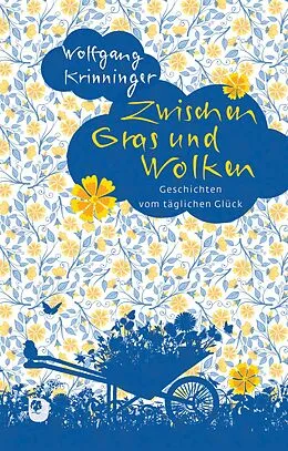 E-Book (epub) Zwischen Gras und Wolken von Wolfgang Krinninger