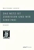 E-Book (pdf) Das Netz ist zerrissen und wir sind frei von Wolfgang Huber
