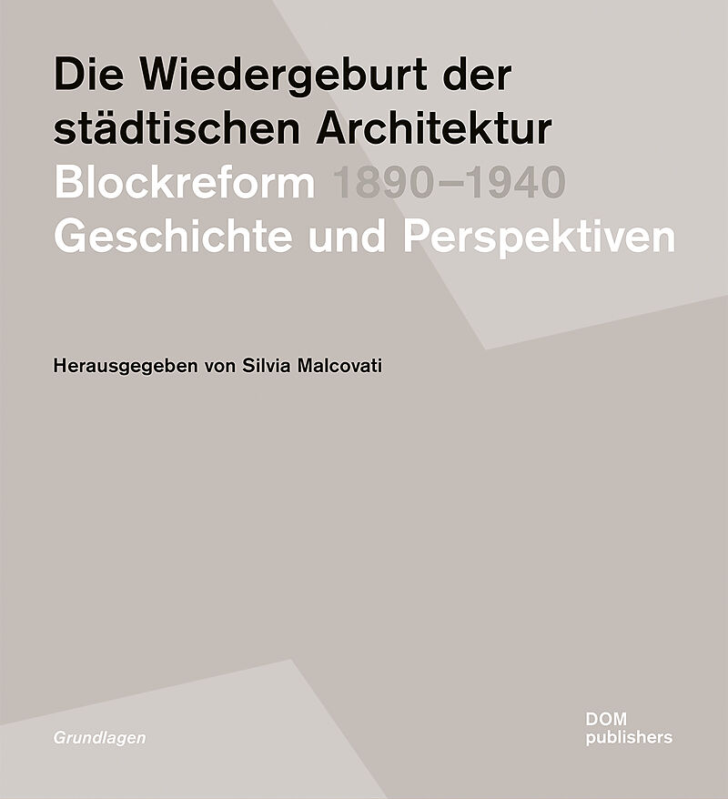 Die Wiedergeburt der städtischen Architektur. Blockreform 18901940