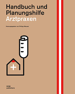 Fester Einband Arztpraxen. Handbuch und Planungshilfe von Klaus Bergdolt, Franz Labryga, Philipp Meuser