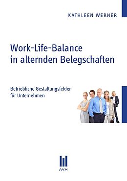 Kartonierter Einband Work-Life-Balance in alternden Belegschaften von Kathleen Werner