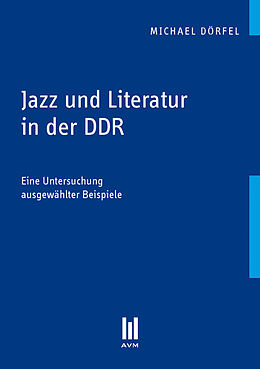 Kartonierter Einband Jazz und Literatur in der DDR von Michael Dörfel