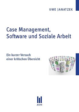 Kartonierter Einband Case Management, Software und Soziale Arbeit von Uwe Janatzek