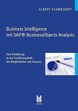 Kartonierter Einband Business Intelligence mit SAP® BusinessObjects Analysis von Albert Schweigert