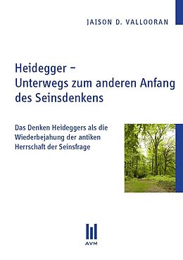 Kartonierter Einband Heidegger  Unterwegs zum anderen Anfang des Seinsdenkens von Jaison D. Vallooran