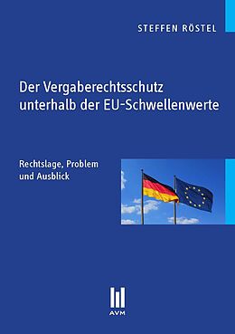 Kartonierter Einband Der Vergaberechtsschutz unterhalb der EU-Schwellenwerte von Steffen Röstel