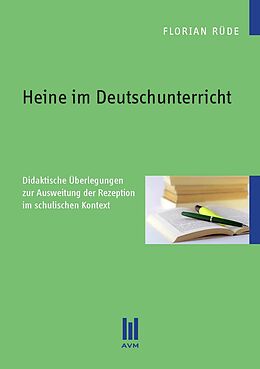 Kartonierter Einband Heine im Deutschunterricht von Florian Rüde