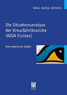 Kartonierter Einband Die Situationsanalyse der Kreuzfahrtbranche (AIDA Cruises) von Nina Maria Wenzel