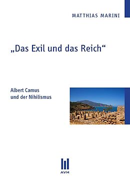 Kartonierter Einband Das Exil und das Reich von Matthias Marini