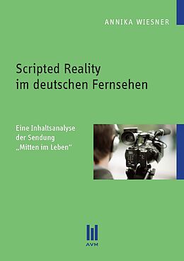 Kartonierter Einband Scripted Reality im deutschen Fernsehen von Annika Wiesner