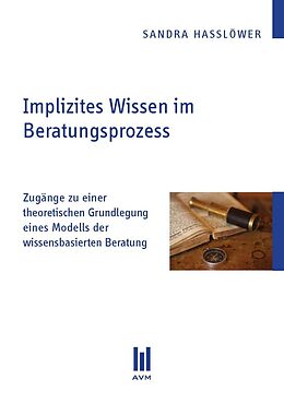 Kartonierter Einband Implizites Wissen im Beratungsprozess von Sandra Hasslöwer