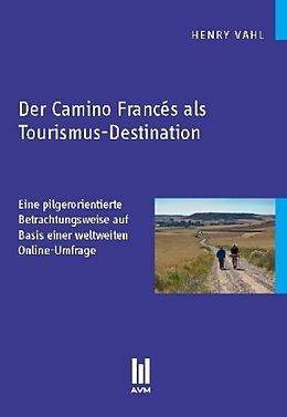 Kartonierter Einband Der Camino Francés als Tourismus-Destination von Henry Vahl