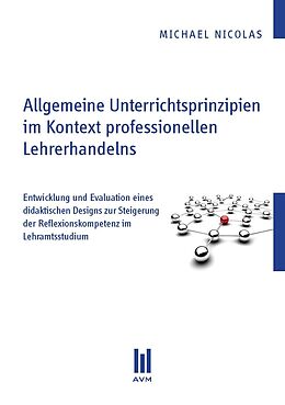 Kartonierter Einband Allgemeine Unterrichtsprinzipien im Kontext professionellen Lehrerhandelns von Michael Nicolas