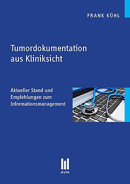 Kartonierter Einband Tumordokumentation aus Kliniksicht von Frank Kühl