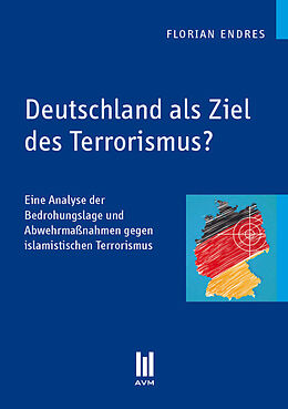 Kartonierter Einband Deutschland als Ziel des Terrorismus? von Florian Endres