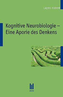 Kartonierter Einband Kognitive Neurobiologie  Eine Aporie des Denkens von Lajos Fodor