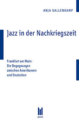Kartonierter Einband Jazz in der Nachkriegszeit von Anja Gallenkamp