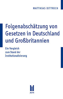 Kartonierter Einband Folgenabschätzung von Gesetzen in Deutschland und Großbritannien von Matthias Dittrich