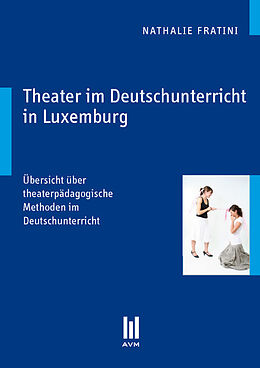 Kartonierter Einband Theater im Deutschunterricht in Luxemburg von Nathalie Fratini