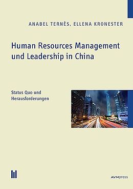 Kartonierter Einband Human Resources Management und Leadership in China von Anabel Ternès, Ellena Kronester