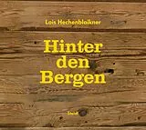 Fester Einband Hinter den Bergen von Lois Hechenblaikner