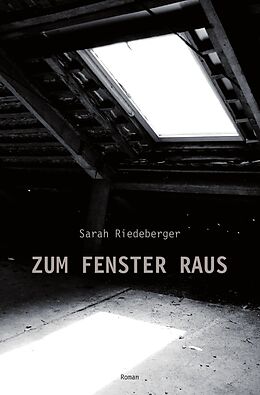 Kartonierter Einband ZUM FENSTER RAUS von Sarah Riedeberger