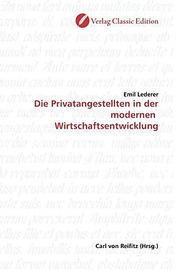 Kartonierter Einband Die Privatangestellten in der modernen Wirtschaftsentwicklung von Emil Lederer