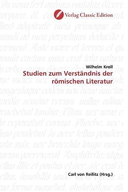 Kartonierter Einband Studien zum Verständnis der römischen Literatur von Wilhelm Kroll