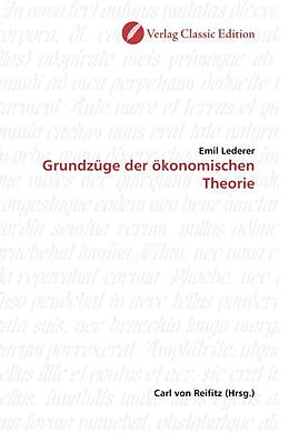 Kartonierter Einband Grundzüge der ökonomischen Theorie von Emil Lederer