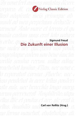 Kartonierter Einband Die Zukunft einer Illusion von Sigmund Freud