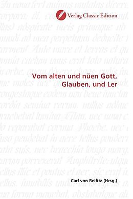 Kartonierter Einband Vom alten und nüen Gott, Glauben, und Ler von Carl von Reifitz